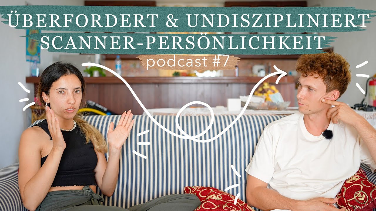 Überfordert & Undiszipliniert | Wenn man einfach ALLES mag | Fluch & Segen Scanner-Persönlichkeit