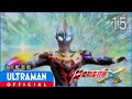 《艾克斯奥特曼》第15集「战士的背影」中文配音版 -官方HD- / ULTRAMAN X Episode 15 Chinese ver.