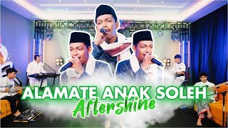 ALAMATE ANAK SOLEH Cover By Aftershine (Cover Music Video)