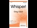 Whisper Two Part Greg Gilpin Whisper Two Part Greg Gilpin