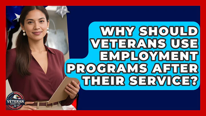 Why Should Veterans Use Employment Programs After Their Service? - Veteran Community Guide