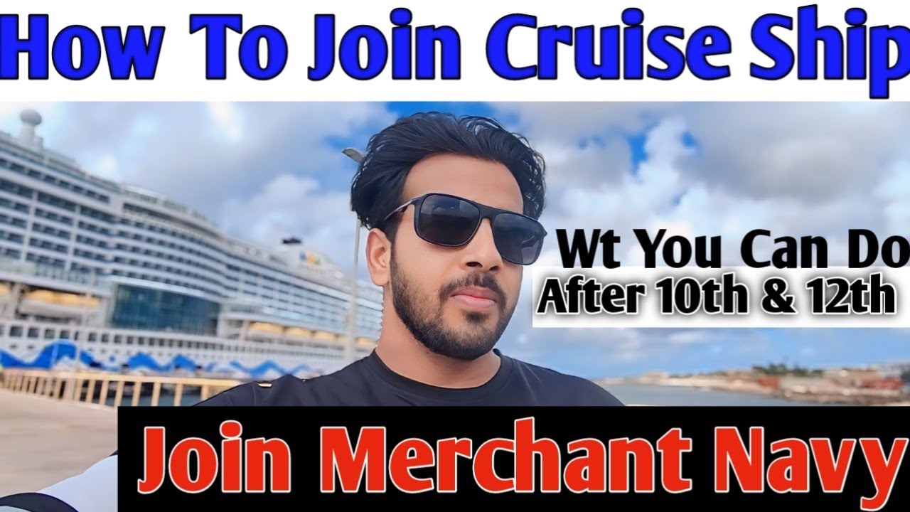 How Anyone Can Join Cruise Ship Or Merchant Navy | How To Join Cruise ...
