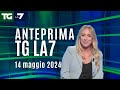 Lanteprima del tg la7 del 14 maggio 2024