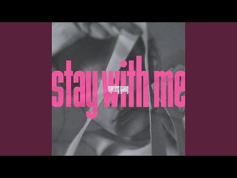 Stay with Me!