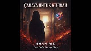 Download Lagu Dari Derita Menuju Cinta – Cahaya Untuk Athirah (Official Music Video) | Shah Riz MP3