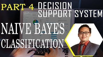 Part 4. Decision Support System - Naive Bayes Classification with Python