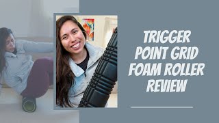 Trigger Point Foam Roller Review
