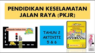 Pendidikan Keselamatan Jalan Raya (PKJR) - Aktiviti 5&6