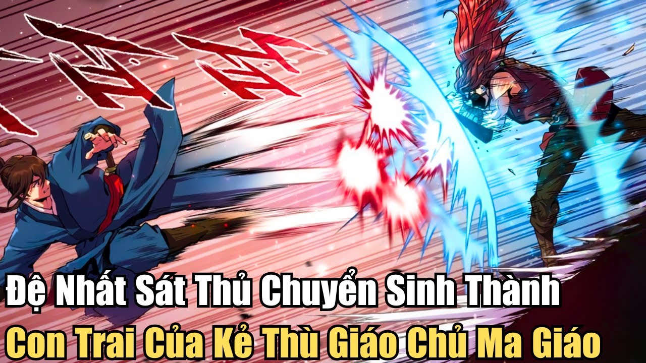 Full Phần 1 | Đệ Nhất Sát Thủ Chuyển Sinh Thành Con Trai Của Kẻ Thù Giáo Chủ Ma Giáo | Review Truyện