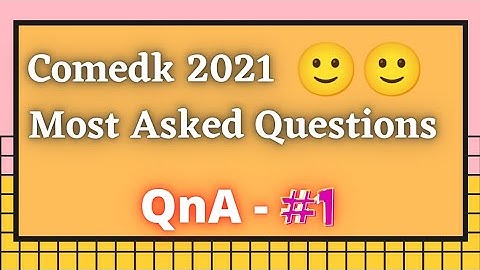 Comedk 2021 Most Asked Questions | Next Date Of Comedk Exam