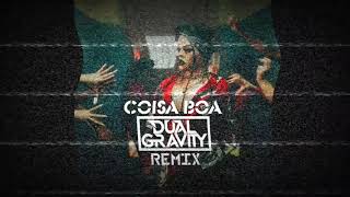 Gloria Groove - Coisa Boa (Dual Gravity Remix)