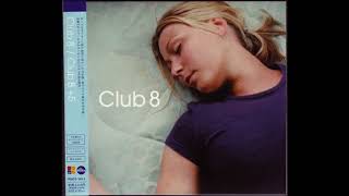 Club 8 - She Lives By The Water (IKAAW Mix)