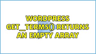 Wordpress: get_terms() returns an empty array