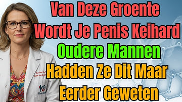 Deze Groente Garandeert Krachtige Erecties Na Je 60e | Advies Voor Ouderen