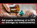 ¿Qué hacer si la EPS niega un medicamento? Estas son las rutas para reclamar | Dos Puntos