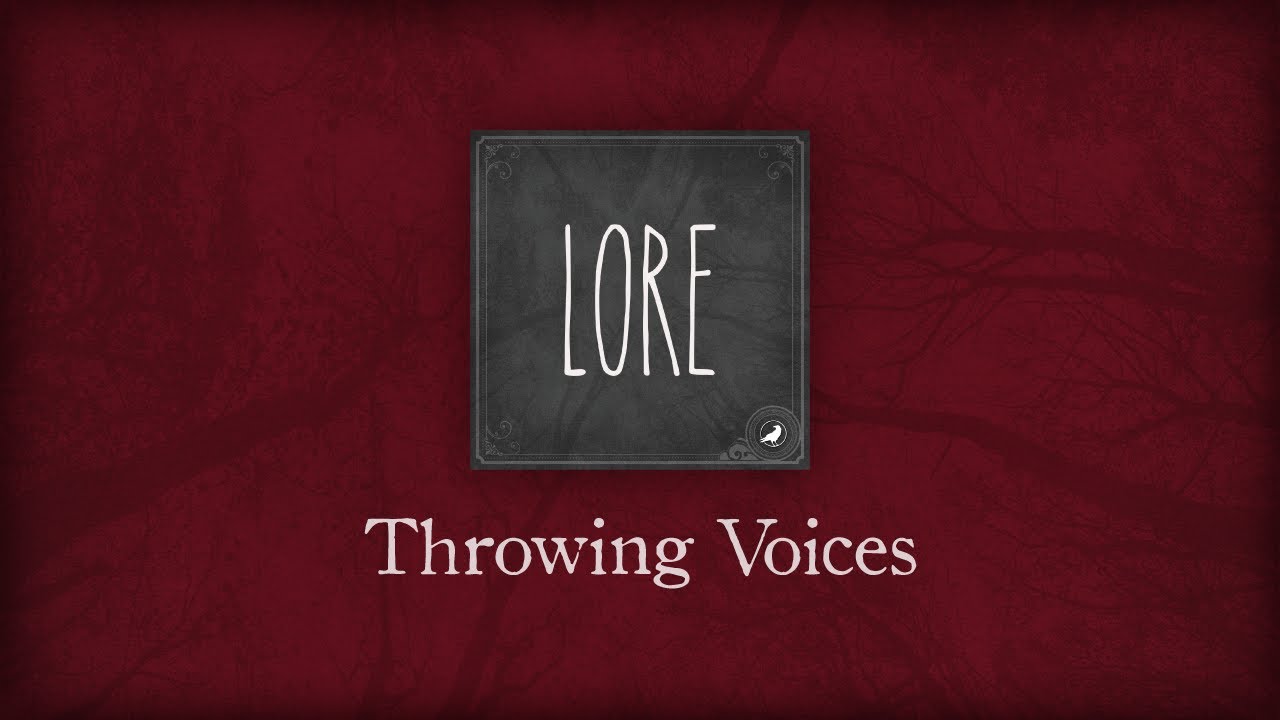 Lore Throwing Voices YouTube