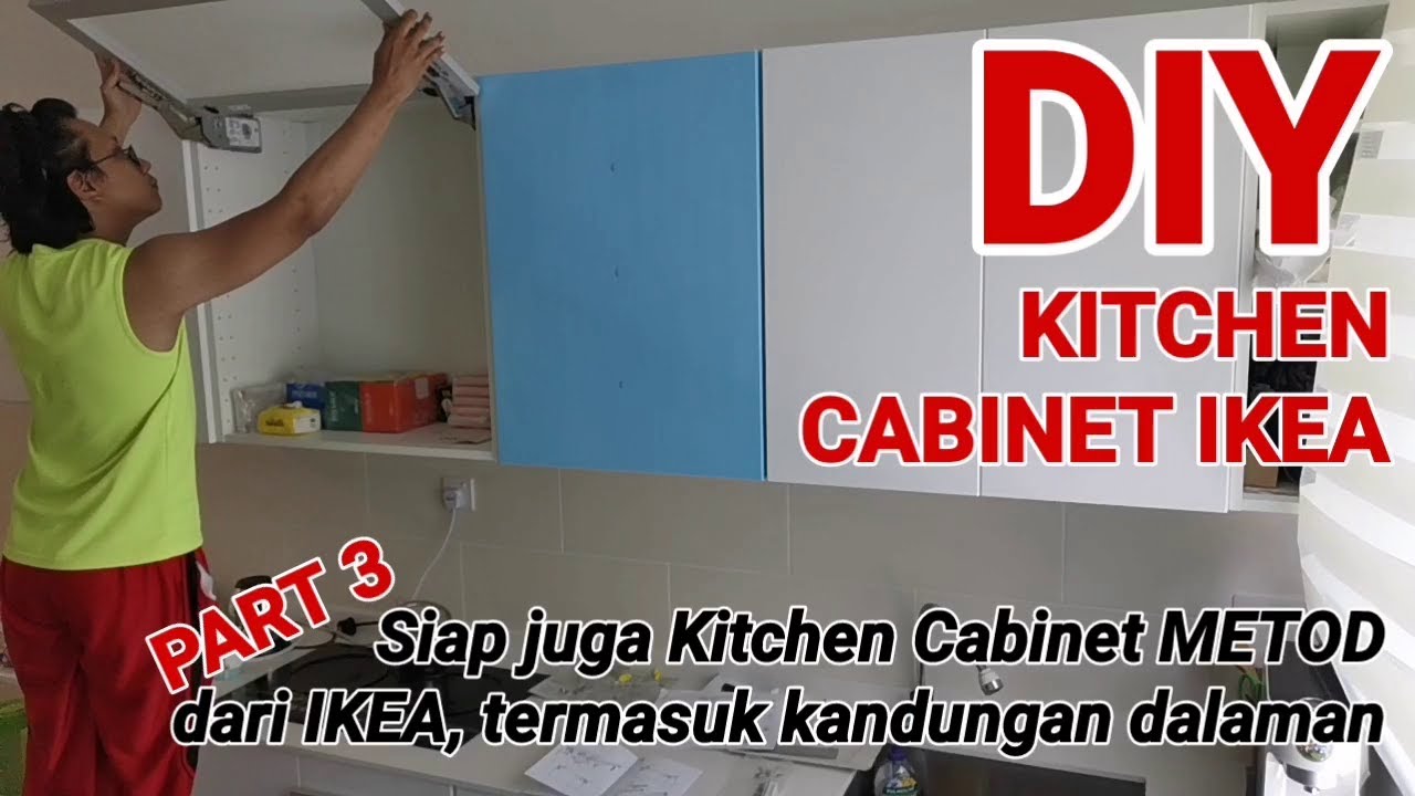 DIY KITCHEN CABINET IKEA PART 3 Jom Tour Kandungan Kabinet Dapur