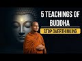 Stop Overthinking : 5 Buddhist Teachings to Find Peace Within