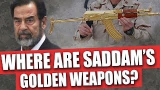 Where are Saddam Husseins golden weapons?