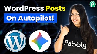 Post to WordPress Daily Using Pabbly + Gemini Guide