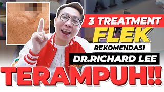 TERAMPUH!! 3 TREATMENT FLEK REKOMENDASI DR.RICHARD BEAUTY TIPS