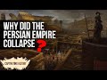 Why Did the Persian Empire Fall?