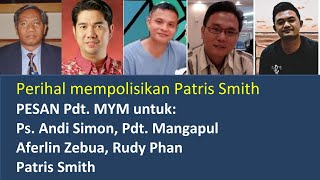 Pesan Untuk Ps. Andi Simon, Pdt. Mangapul, Aferlin, Rudy Phan, Patris Smith