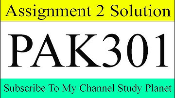 PAK301 Assignment No 2 Solution Fall 2019 & 2020 | Study Planet