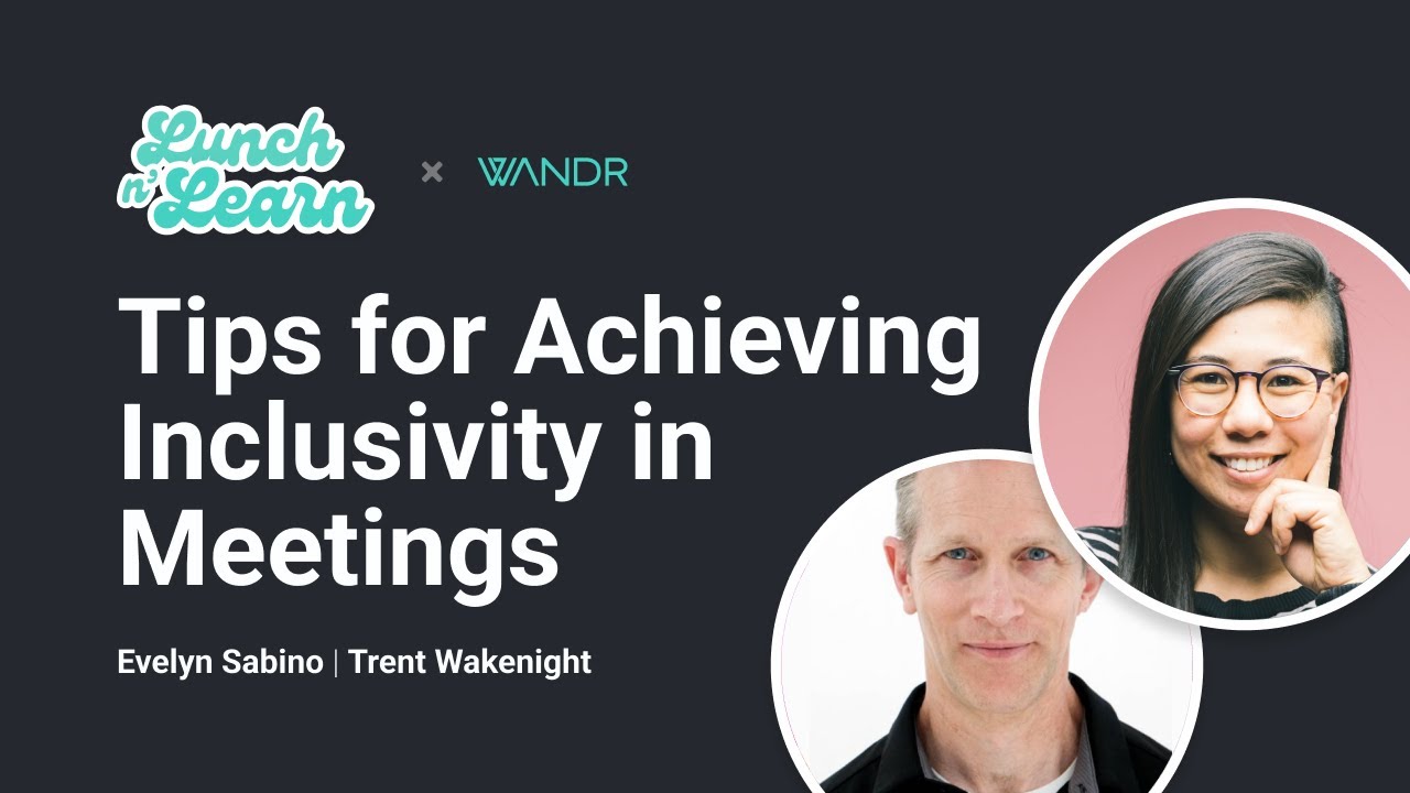 Tips for Achieving Inclusivity in Meetings | WANDR Lunch & Learn - YouTube