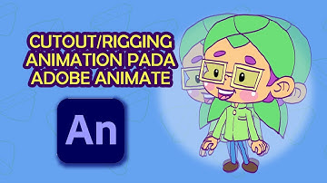 Animasi Cutout/Rigging pada Adobe Animate | Animasi 2D | Tutorial