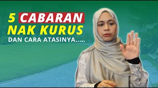 5 Cabaran Paling Besar Nak KURUS Dan Cara Atasinya