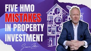 The 5 HMO Mistakes You NEED To Avoid | Profitable Strategy Explained | Simon Zutshi