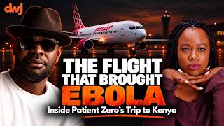 Tracing Patient Zero; How Ebola Patient Came To Kenya