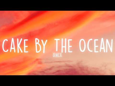 DNCE - Cake By The Ocean (Lyrics)