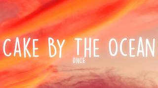 DNCE - Cake By The Ocean (Lyrics)