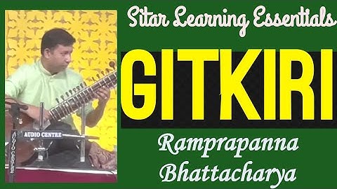 GITKIRI | Sitar Learning Essentials | Episode 58 | Ramprapanna Bhattacharya