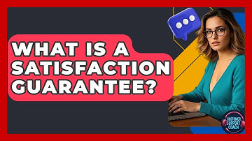 What Is A Satisfaction Guarantee? - Customer Support Coach