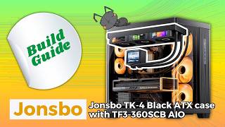 A Build Guide for Jonsbo TK-4 Black ATX case with TF3-360SCB AIO