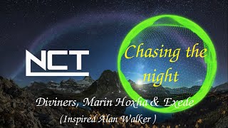 Diviners, Marin Hoxha & Exede - Chasing The Night (Alan Walker Inspired) (Remix version) [NCT]
