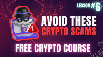 Crypto Scams 101: How to Spot and Avoid Red Flags (Lesson 6)