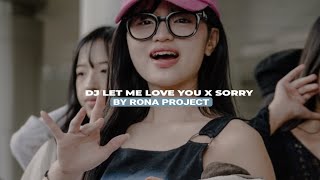 DJ LET ME LOVE YOU X SORRY STYLE KONDANG BY RONA PROJECT VIRAL FYP TIKTOK MENGKANEE 