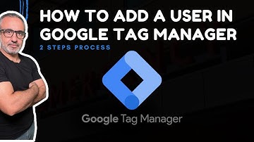 Google Tag Manager (GTM) - How to add user as administrator