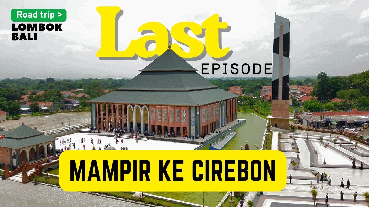 Pulang dari Lombok–Bali | Singgah ke Masjid & Makam Sunan Gunung Jati