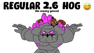 Playing 2.6 Hog (No Sneaky Pocket Golem)