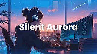 Silent Aurora – Chillstep & Synthwave for Calm Focus | Late Night Coding Session