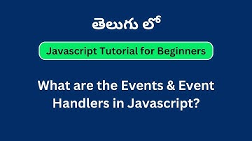 What are the Events  & Event Handlers in Javascript | javascript tutorial for beginners in Telugu