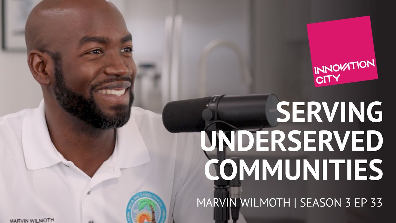 Serving Underserved Communities with Marvin Wilmoth