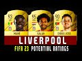 FIFA 23 POTENIAL LIVERPOOL RATINGS!