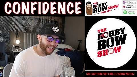 Confidence - The Robby Row Show Podcast