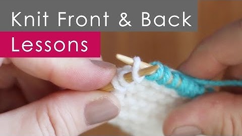 4 Steps to KFB Knit Front and Back for Beginners